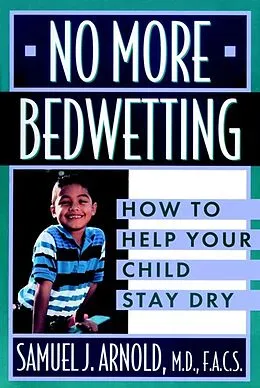 E-Book (epub) No More Bedwetting von Samuel J. Arnold