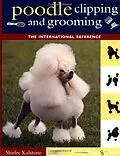 E-Book (epub) Poodle Clipping and Grooming von Shirlee Kalstone