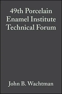 E-Book (pdf) 49th Porcelain Enamel Institute Technical Forum von John B. Wachtman