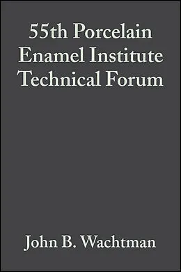 E-Book (pdf) 55th Porcelain Enamel Institute Technical Forum von John B. Wachtman