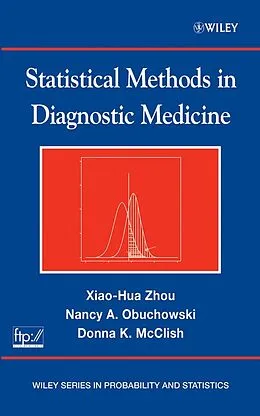 E-Book (pdf) Statistical Methods in Diagnostic Medicine von Xiao-Hua Zhou, Donna K. McClish, Nancy A. Obuchowski