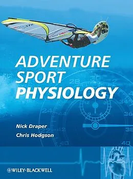 E-Book (pdf) Adventure Sport Physiology von Nick Draper, Christopher Hodgson