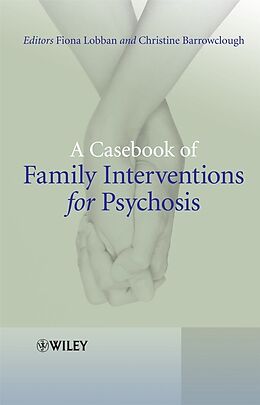 E-Book (pdf) A Casebook of Family Interventions for Psychosis von 