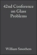 E-Book (pdf) 42nd Conference on Glass Problems von William Smothers