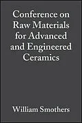 E-Book (pdf) Conference on Raw Materials for Advanced and Engineered Ceramics von William Smothers