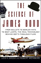 eBook (epub) The Science of James Bond de Lois H. Gresh, Robert Weinberg