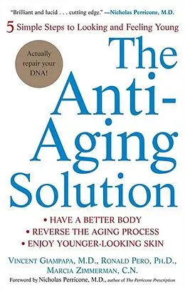 E-Book (epub) The Anti-Aging Solution von M. D. Giampapa, Ronald Pero, Marcia Zimmerman