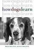 E-Book (epub) How Dogs Learn von Mary R. Burch, Jon S. Bailey