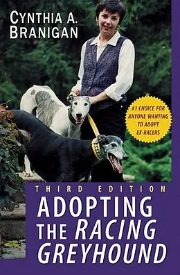 E-Book (epub) Adopting the Racing Greyhound von Cynthia A. Branigan