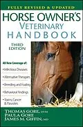 E-Book (epub) Horse Owner's Veterinary Handbook von Thomas Gore, Paula Gore, James M. Giffin