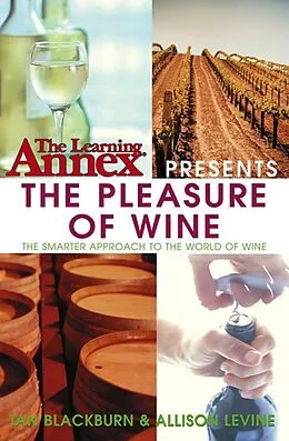 E-Book (epub) The Learning Annex Presents The Pleasure of Wine von Ian Blackburn, Allison Levine