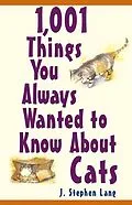 E-Book (epub) 1,001 Things You Always Wanted To Know About Cats von J. Stephen Lang