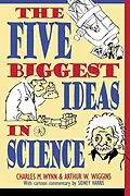 E-Book (epub) The Five Biggest Ideas in Science von Charles M. Wynn, Arthur W. Wiggins