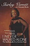 E-Book (epub) I Never Walked Alone von Shirley Verrett, Christopher Brooks