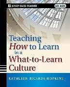 Kartonierter Einband Teaching How to Learn in a What-to-Learn Culture von Hopkins Kathleen R.