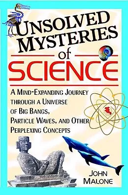 E-Book (epub) Unsolved Mysteries of Science von John Malone