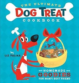 E-Book (epub) The Ultimate Dog Treat Cookbook von Liz Palika