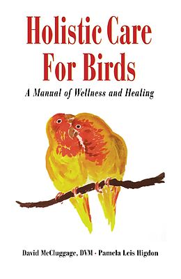 E-Book (epub) Holistic Care for Birds von David McCluggage, Pamela Leis Higdon