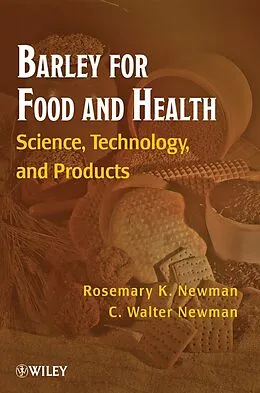 E-Book (pdf) Barley for Food and Health von Rosemary K. Newman, C. Walter Newman
