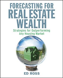 E-Book (pdf) Forecasting for Real Estate Wealth von Ed Ross