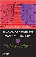 E-Book (pdf) Nano-CMOS Design for Manufacturability von Ban P. Wong, Anurag Mittal, Greg W. Starr