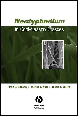 E-Book (pdf) Neotyphodium in Cool-Season Grasses von Craig A. Roberts, Charles P. West, Donald E. Spiers