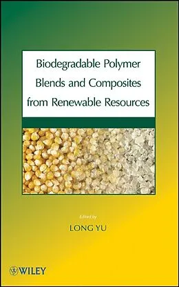 E-Book (pdf) Biodegradable Polymer Blends and Composites from Renewable Resources von Long Yu