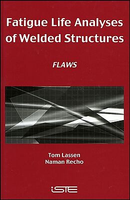 E-Book (pdf) Fatigue Life Analyses of Welded Structures von Tom Lassen, Naman R&#233;cho