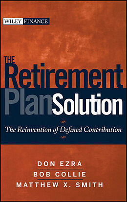 Livre Relié The Retirement Plan Solution de Don Ezra, Bob Collie, Matthew X. Smith