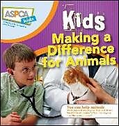 Fester Einband Kids Making a Difference for Animals von Nancy Furstinger, Sheryl L. Pipe