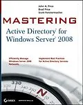 E-Book (epub) Mastering Active Directory for Windows Server 2008 von John A. Price, Brad Price, Scott Fenstermacher