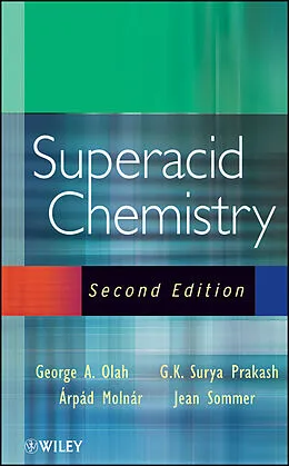 E-Book (pdf) Superacid Chemistry von George A. Olah, G. K. Surya Prakash, Jean Sommer