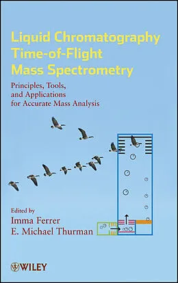E-Book (pdf) Liquid Chromatography Time-of-Flight Mass Spectrometry von Imma Ferrer, E. M. Thurman