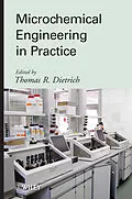 E-Book (pdf) Microchemical Engineering in Practice von Thomas Dietrich