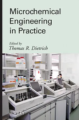 E-Book (pdf) Microchemical Engineering in Practice von Thomas Dietrich