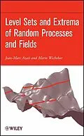 E-Book (pdf) Level Sets and Extrema of Random Processes and Fields von Jean-Marc Azais, Mario Wschebor