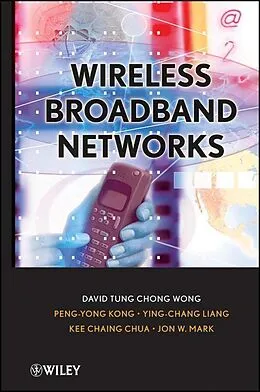 E-Book (pdf) Wireless Broadband Networks von David T. Wong, Peng-Yong Kong, Ying-Chang Liang