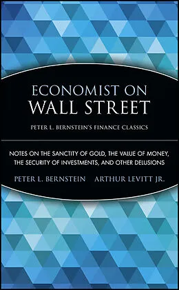 E-Book (epub) Economist on Wall Street (Peter L. Bernstein's Finance Classics) von Peter L. Bernstein