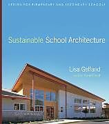 Fester Einband Sustainable School Architecture von Lisa Gelfand, Eric Corey Freed