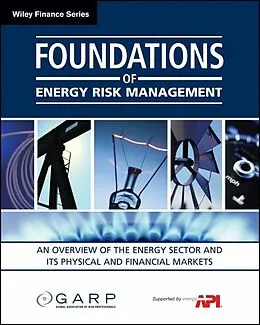 E-Book (pdf) Foundations of Energy Risk Management von Garp (Global Association Of Risk Professionals)