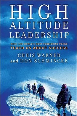 E-Book (epub) High Altitude Leadership von Chris Warner, Don Schmincke