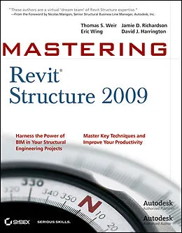E-Book (pdf) Mastering Revit Structure 2009 von Thomas S. Weir, Eric Wing, Jamie D. Richardson