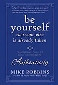E-Book (pdf) Be Yourself, Everyone Else is Already Taken von Mike Robbins