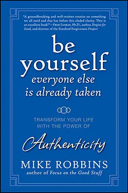 E-Book (epub) Be Yourself, Everyone Else is Already Taken von Mike Robbins