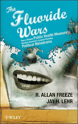 E-Book (pdf) The Fluoride Wars von R. Allan Freeze, Jay H. Lehr