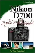E-Book (pdf) Nikon D700 Digital Field Guide von J. Dennis Thomas