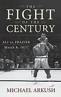 E-Book (epub) The Fight of the Century von Michael Arkush