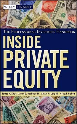 E-Book (pdf) Inside Private Equity von James M. Kocis, James C. Bachman, Austin M. Long