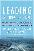 E-Book (pdf) Leading in Times of Crisis von David L. Dotlich, Peter C. Cairo, Stephen H. Rhinesmith