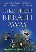 E-Book (epub) Take Their Breath Away von Chip R. Bell, John R. Patterson